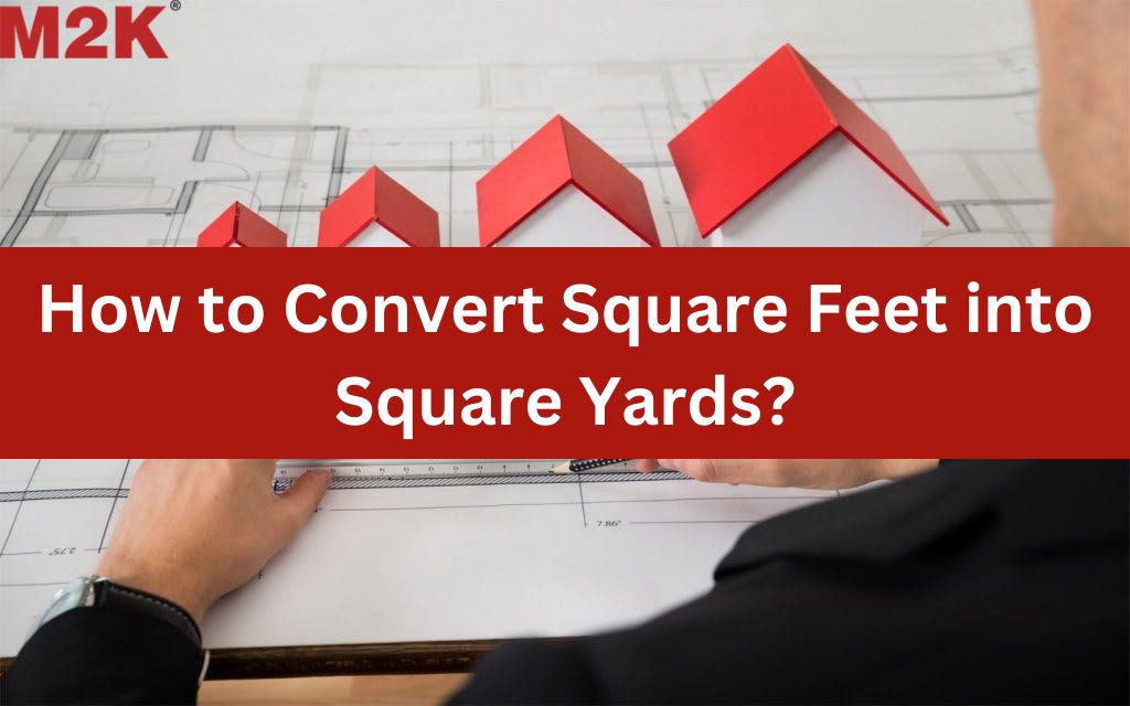 How To Convert Square Feet Into Square Yards M2K India